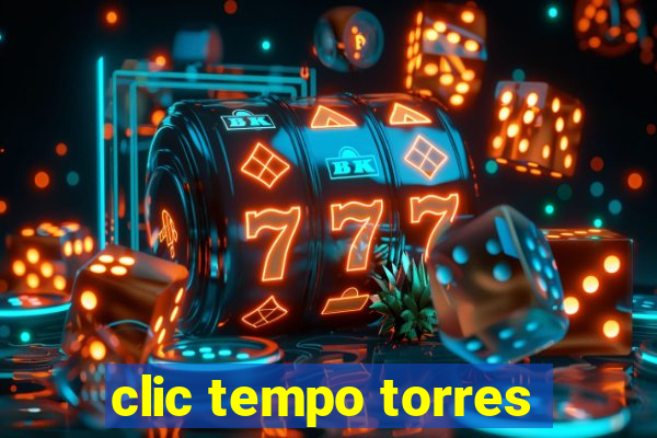 clic tempo torres